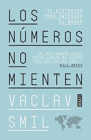 LOS NÚMEROS NO MIENTEN.71 HISTORIAS PARA ENTENDER EL MUNDO | 9788418056352 | SMIL,VACLAV | Libreria Geli - Librería Online de Girona - Comprar libros en catalán y castellano
