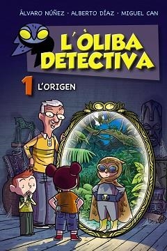 L'ÒLIBA DETECTIVA.L'ORIGEN | 9788448952761 | NÚÑEZ,ÁLVARO/DÍAZ,ALBERTO/CAN,MIGUEL | Libreria Geli - Librería Online de Girona - Comprar libros en catalán y castellano