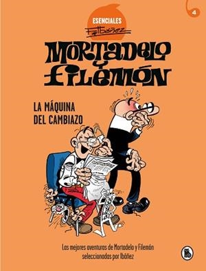 LA MÁQUINA DEL CAMBIAZO(ESENCIALES IBÁÑEZ 4) | 9788402424211 | IBÁÑEZ,FRANCISCO | Llibreria Geli - Llibreria Online de Girona - Comprar llibres en català i castellà