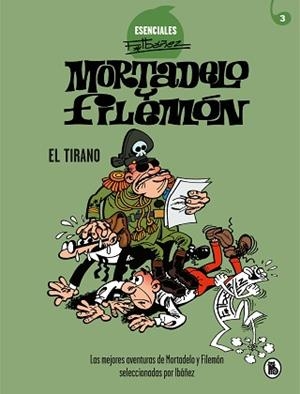 EL TIRANO(ESENCIALES IBÁÑEZ 3) | 9788402424204 | IBÁÑEZ,FRANCISCO | Llibreria Geli - Llibreria Online de Girona - Comprar llibres en català i castellà