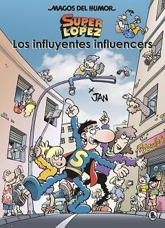 LOS INFLUYENTES INFLUENCERS(MAGOS DEL HUMOR SUPERLÓPEZ 207) | 9788402424570 | JAN | Libreria Geli - Librería Online de Girona - Comprar libros en catalán y castellano