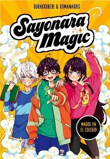 SAYONARA MAGIC-1.MAGOS EN EL COLEGIO | 9788418057717 | BURAKKUBERI&/KUMANAKRIS | Libreria Geli - Librería Online de Girona - Comprar libros en catalán y castellano
