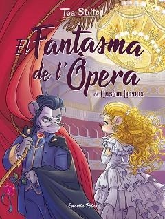EL FANTASMA DE L'ÒPERA | 9788418443626 | STILTON,TEA | Llibreria Geli - Llibreria Online de Girona - Comprar llibres en català i castellà