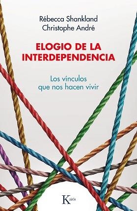 ELOGIO DE LA INTERDEPENDENCIA.LOS VÍNCULOS QUE NOS HACEN VIVIR | 9788499888446 | SHANKLAND,RÉBECCA/ANDRÉ,CHRISTOPHE | Libreria Geli - Librería Online de Girona - Comprar libros en catalán y castellano