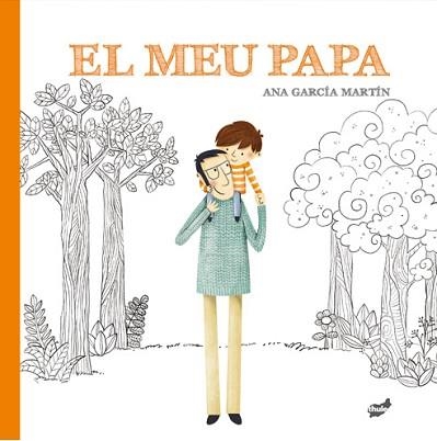 EL MEU PAPA | 9788416817924 | GARCÍA MARTÍN,ANA | Libreria Geli - Librería Online de Girona - Comprar libros en catalán y castellano