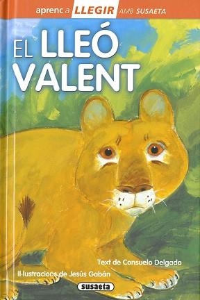 EL LLEÓ VALENT | 9788467769425 | DELGADO, CONSUELO | Libreria Geli - Librería Online de Girona - Comprar libros en catalán y castellano