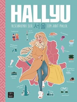 HALLYU.DESCUBRIENDO SEÚL CON JUDIT MALLOL | 9788408237082 | MALLOL,JUDIT | Libreria Geli - Librería Online de Girona - Comprar libros en catalán y castellano