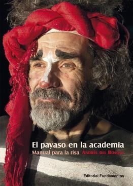 EL PAYASO EN LA ACADEMIA.MANUAL PARA LA RISA | 9788424514099 | DEL BOSQUE,ANDRÉS | Llibreria Geli - Llibreria Online de Girona - Comprar llibres en català i castellà