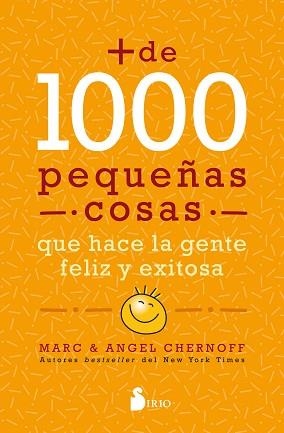 MÁS DE MIL PEQUEÑAS COSAS QUE HACE LA GENTE FELIZ Y EXITOSA | 9788418531064 | CHERNOFF,MARC/CHERNOFF,ANGEL | Libreria Geli - Librería Online de Girona - Comprar libros en catalán y castellano