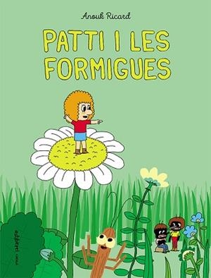 PATTI I LES FORMIGUES | 9788418215254 | RICARD,ANOUK | Libreria Geli - Librería Online de Girona - Comprar libros en catalán y castellano