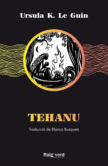 TEHANU(CATALÀ) | 9788417925499 | LE GUIN,URSULA K. | Libreria Geli - Librería Online de Girona - Comprar libros en catalán y castellano