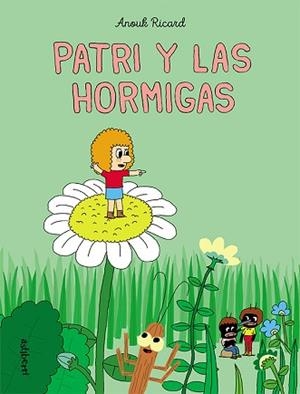 PATRI Y LAS HORMIGAS | 9788418215278 | RICARD,ANOUK | Libreria Geli - Librería Online de Girona - Comprar libros en catalán y castellano