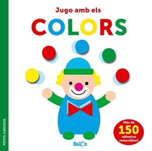 JUGO AMB ELS COLORS.PETITS CURIOSOS(MÉS DE 150 ADHESIUS) | 9789403225067 |   | Libreria Geli - Librería Online de Girona - Comprar libros en catalán y castellano