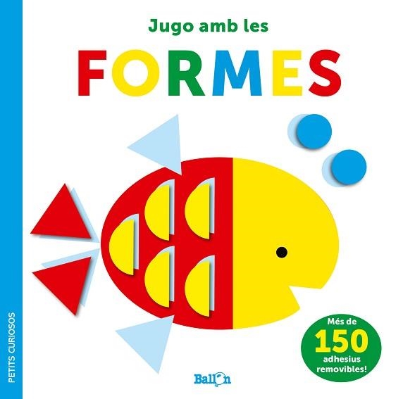 ADHESIUS-JUGO AMB LES FORMES.PETITS CURIOSOS | 9789403225050 | BALLON | Libreria Geli - Librería Online de Girona - Comprar libros en catalán y castellano