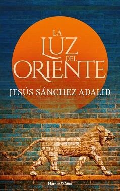 LA LUZ DEL ORIENTE | 9788417216795 | SÁNCHEZ ADALID,JESÚS | Libreria Geli - Librería Online de Girona - Comprar libros en catalán y castellano
