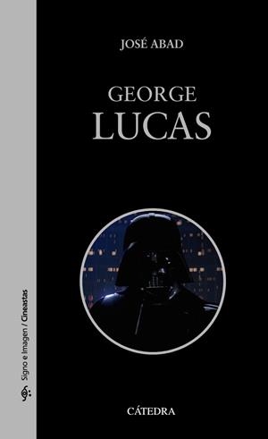 GEORGE LUCAS | 9788437642475 | ABAD,JOSÉ | Llibreria Geli - Llibreria Online de Girona - Comprar llibres en català i castellà