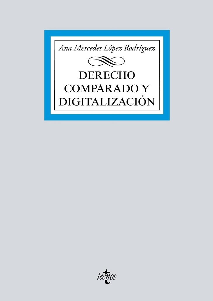 DERECHO COMPARADO Y DIGITALIZACIÓN | 9788430981526 | LÓPEZ RODRÍGUEZ,ANA MERCEDES | Llibreria Geli - Llibreria Online de Girona - Comprar llibres en català i castellà