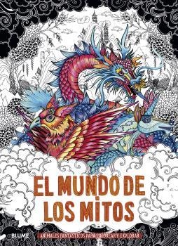 EL MUNDO DE LOS MITOS.ANIMALES FANTÁSTICOS PARA COLOREAR Y EXPLORAR | 9788418459115 | Libreria Geli - Librería Online de Girona - Comprar libros en catalán y castellano