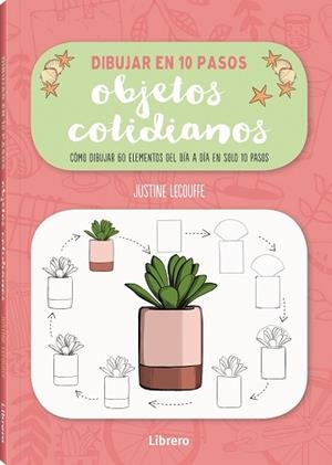 DIBUJAR OBJETOS COTIDIANOS EN 10 PASOS | 9789463595735 | LECOUFFE,JUSTINE | Llibreria Geli - Llibreria Online de Girona - Comprar llibres en català i castellà