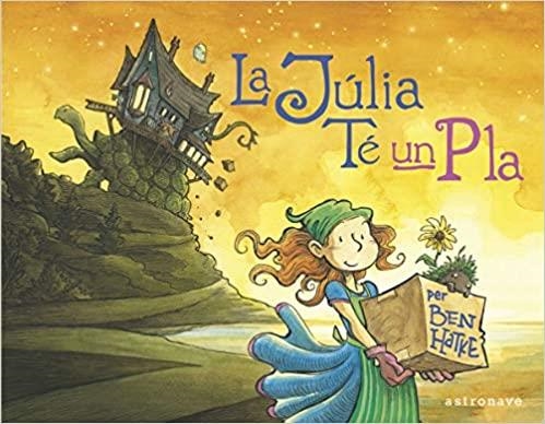 LA JÚLIA TÉ UN PLA | 9788467944549 | HATKE,BEN | Libreria Geli - Librería Online de Girona - Comprar libros en catalán y castellano
