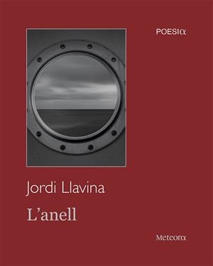 L'ANELL | 9788412293005 | LLAVINA,JORDI | Llibreria Geli - Llibreria Online de Girona - Comprar llibres en català i castellà