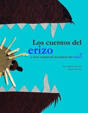 LOS CUENTOS DEL ERIZO.Y OTROS CUENTOS DE LAS MUJERES DEL SÁHARA | 9788494588839 | HERREROS FERREIRA,ANA CRISTINA | Libreria Geli - Librería Online de Girona - Comprar libros en catalán y castellano