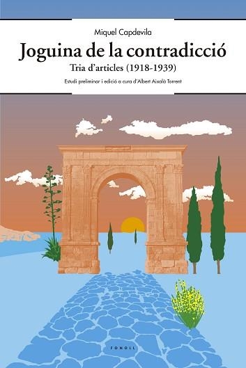 JOGUINA DE LA CONTRADICCIÓ.TRIA D'ARTICLES(1918-1939) | 9788494537011 | CAPDEVILA,MIQUEL | Libreria Geli - Librería Online de Girona - Comprar libros en catalán y castellano