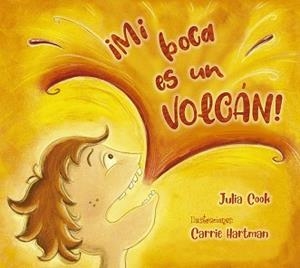 MI BOCA ES UN VOLCÁN! | 9788491454366 | COOK,JULIA/HARTMAN,CARRIE | Libreria Geli - Librería Online de Girona - Comprar libros en catalán y castellano