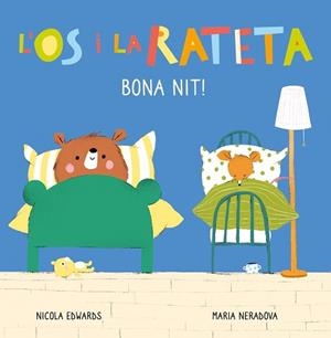 BONA NIT!(L'ÓS I LA RATETA.MANS PETITONES) | 9788448856113 | EDWARDS,NICOLA/NERADOVA,MARIA | Llibreria Geli - Llibreria Online de Girona - Comprar llibres en català i castellà