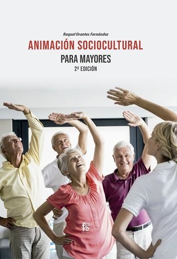 ANIMACIÓN SOCIOCULTURAL PARA MAYORES(2ª EDICIÓN 2020) | 9788418418266 | ORTEGA FERNANDEZ, RAQUEL | Libreria Geli - Librería Online de Girona - Comprar libros en catalán y castellano