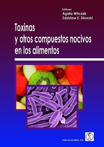 TOXINAS Y OTROS COMPUESTOS NOCIVOS EN LOS ALIMENTOS | 9788420012483 | WITCZAK,AGATA/SIKOSRSKI,ZDZISTAW E. | Libreria Geli - Librería Online de Girona - Comprar libros en catalán y castellano