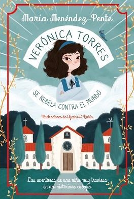 VERÓNICA TORRES SE REBELA CONTRA EL MUNDO | 9788418538032 | MENÉNDEZ-PONTE, MARÍA/L. RUBIO, AYESHA | Libreria Geli - Librería Online de Girona - Comprar libros en catalán y castellano