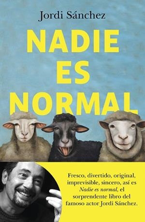 NADIE ES NORMAL | 9788408239086 | SÁNCHEZ,JORDI | Libreria Geli - Librería Online de Girona - Comprar libros en catalán y castellano