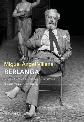 BERLANGA.VIDA Y CINE DE UN CREADOR IRREVERENTE(XXXIII PREMIO COMILLAS 2021) | 9788490669266 | VILLENA, MIGUEL ÁNGEL | Libreria Geli - Librería Online de Girona - Comprar libros en catalán y castellano