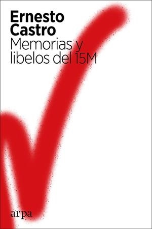 MEMORIAS Y LIBELOS DEL 15M | 9788417623739 | CASTRO,ERNESTO | Llibreria Geli - Llibreria Online de Girona - Comprar llibres en català i castellà
