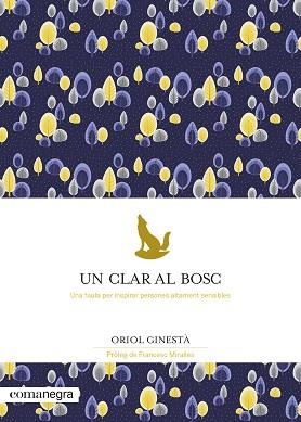 UN CLAR AL BOSC.UNA FAULA PER INSPIRAR PERSONES ALTAMENT SENSIBLES | 9788418022777 | GINESTÀ,ORIOL | Libreria Geli - Librería Online de Girona - Comprar libros en catalán y castellano