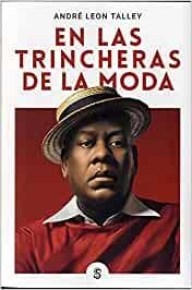 EN LAS TRINCHERAS DE LA MODA.MEMORIAS | 9788494875281 | TALLEY,ANDRÉ LEON | Libreria Geli - Librería Online de Girona - Comprar libros en catalán y castellano