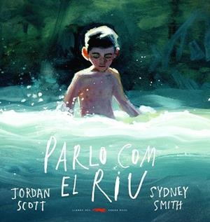 PARLO COM EL RIU | 9788412270419 | SCOTT,JORDAN/SMITH,SIDNEY | Libreria Geli - Librería Online de Girona - Comprar libros en catalán y castellano