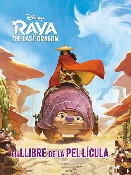 RAYA I L'ÚLTIM DRAC(EL LLIBRE DE LA PEL·LÍCULA) | 9788418443817 | DISNEY | Libreria Geli - Librería Online de Girona - Comprar libros en catalán y castellano