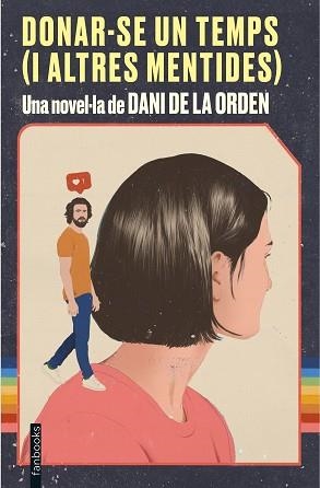 DONAR-SE UN TEMPS (I ALTRES MENTIDES) | 9788418327339 | ORDEN,DANI DE LA | Llibreria Geli - Llibreria Online de Girona - Comprar llibres en català i castellà