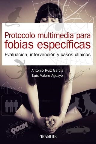 PROTOCOLO MULTIMEDIA PARA FOBIAS ESPECÍFICAS.EVALUACIÓN,INTERVENCIÓN Y CASOS CLÍNICOS | 9788436844184 | RUIZ GARCÍA,ANTONIO/VALERO AGUAYO,LUIS | Libreria Geli - Librería Online de Girona - Comprar libros en catalán y castellano