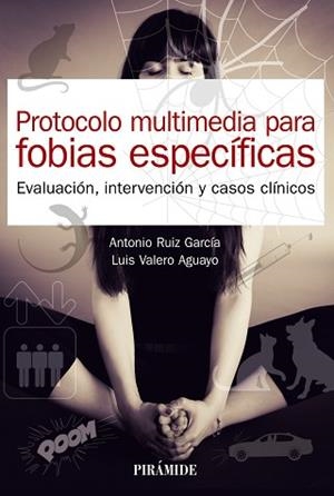 PROTOCOLO MULTIMEDIA PARA FOBIAS ESPECÍFICAS.EVALUACIÓN,INTERVENCIÓN Y CASOS CLÍNICOS | 9788436844184 | RUIZ GARCÍA,ANTONIO/VALERO AGUAYO,LUIS | Libreria Geli - Librería Online de Girona - Comprar libros en catalán y castellano
