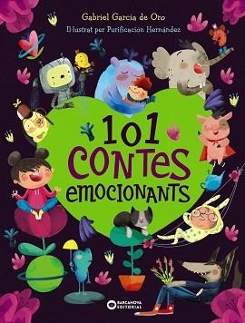 101 CONTES EMOCIONANTS | 9788448952884 | GARCÍA DE ORO,GABRIEL | Libreria Geli - Librería Online de Girona - Comprar libros en catalán y castellano