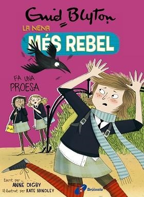 LA NENA MÉS REBEL-7.LA NENA MÉS REBEL FA UNA PROESA | 9788499063478 | BLYTON,ENID/DIGBY,ANNE | Libreria Geli - Librería Online de Girona - Comprar libros en catalán y castellano