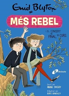 LA NENA MÉS REBEL-8.LA NENA MÉS REBEL I EL CONCERT DE FINAL DE CURS | 9788499063485 | BLYTON,ENID/DIGBY,ANNE | Libreria Geli - Librería Online de Girona - Comprar libros en catalán y castellano