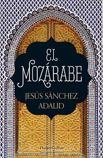 EL MOZÁRABE | 9788418623004 | SÁNCHEZ ADALID,JESÚS | Libreria Geli - Librería Online de Girona - Comprar libros en catalán y castellano