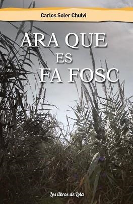 ARA QUE ES FA FOSC | 9788412122275 | SOLER CHULVI,CARLOS | Llibreria Geli - Llibreria Online de Girona - Comprar llibres en català i castellà