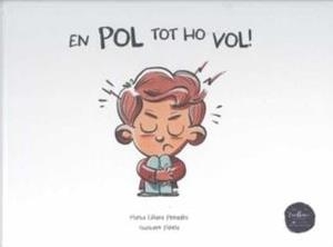 EN POL TOT HO VOL! | 9788412288018 | LIÑANA PENADÉS,MARTA/PINELA,GUSTAVO | Llibreria Geli - Llibreria Online de Girona - Comprar llibres en català i castellà