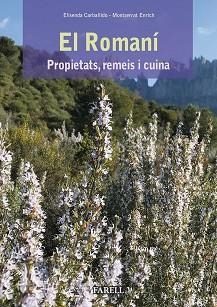EL ROMANÍ.PROPIETATS,REMEIS I CUINA | 9788417116361 | CARBALLIDO,ELISENDA/ENRICH,MONTSERRAT | Libreria Geli - Librería Online de Girona - Comprar libros en catalán y castellano