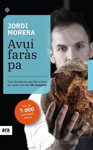 AVUI FARÀS PA.TOTS ELS SECRETS PER FER UN BON PA,AMB MÉS DE 40 RECEPTES | 9788417804879 | MORERA,JORDI | Libreria Geli - Librería Online de Girona - Comprar libros en catalán y castellano